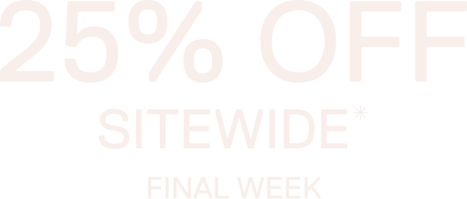 25% Off Sitewide*