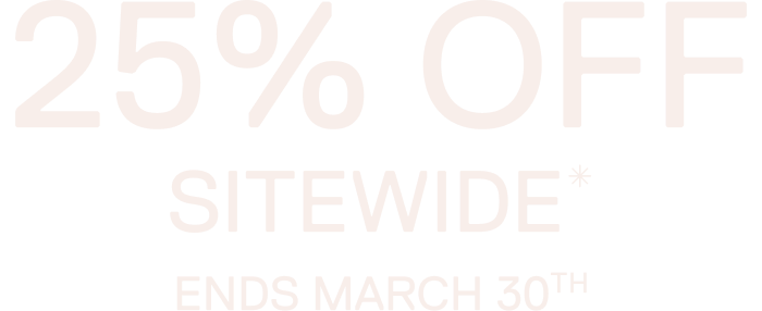 25% Off Sitewide*