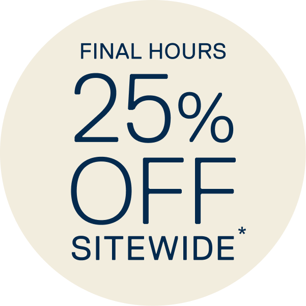25% Off Sitewide*
